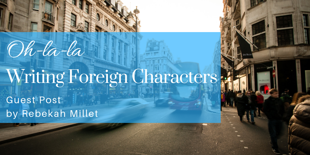Write Realistic Foreign Characters: Six Tips